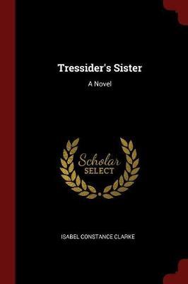 Tressider's Sister by Isabel Constance Clarke image