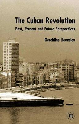 The Cuban Revolution by Geraldine Lievesley image