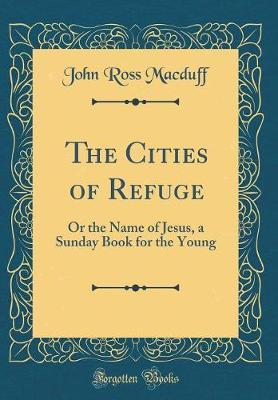 The Cities of Refuge by John Ross Macduff image