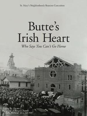 Butte's Irish Heart by St Mary's Neighborhoods Reunion Committee image