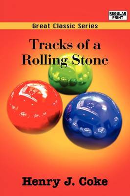 Tracks of a Rolling Stone by Henry J Coke image