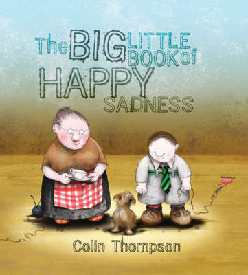 The Big Little Book of Happy Sadness by Colin Thompson image