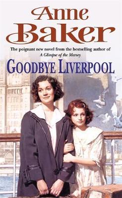 Goodbye Liverpool by Anne Baker image