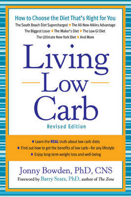 Living Low Carb: Controlled-Carbohydrate Eating for Long-Term Weight Loss by Jonny Bowden image