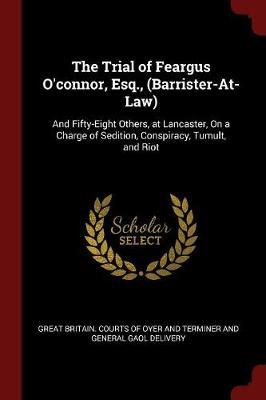 The Trial of Feargus O'Connor, Esq., (Barrister-At-Law) image