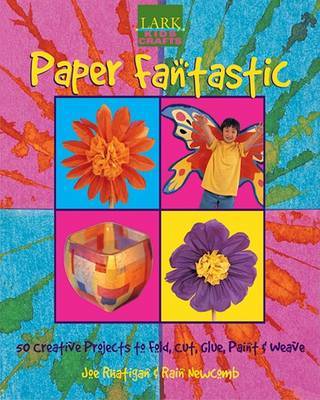 Paper Fantastic: 50 Creative Projects to Fold, Cut, Glue, Paint and Weave by Joe Rhatigan image