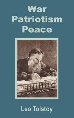 War - Patriotism - Peace by Leo Nikolayevich Tolstoy image