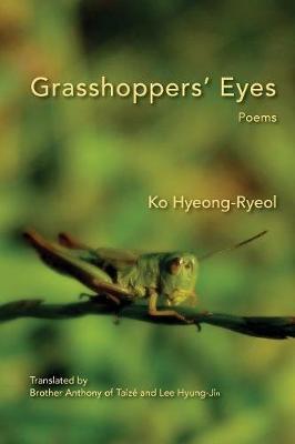 Grasshoppers' Eyes by Ko Hyeong-Ryeol