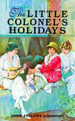 Little Colonel's Holidays, The by Johnston image