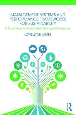 Management Systems and Performance Frameworks for Sustainability by Lowellyne James image