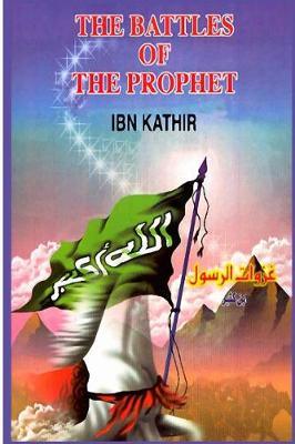 The Battles of the Prophet by Ibn Kathir image