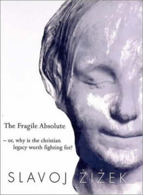 The Fragile Absolute: Or, Why is the Christian Legacy Worth Fighting For? by Slavoj Z?iz?ek image