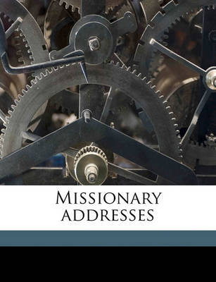 Missionary Addresses by Charles Henry Fowler image