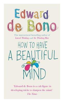 How to Have a Beautiful Mind by Edward De Bono image
