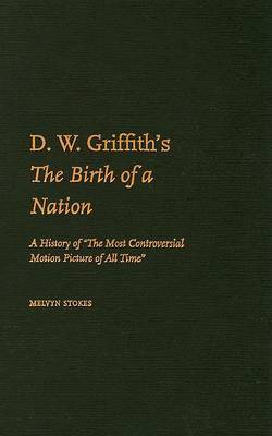D.W. Griffith's The Birth of a Nation by Melvyn Stokes image