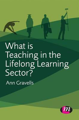 What is Teaching in the Lifelong Learning Sector? by Ann Gravells image