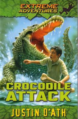 Crocodile Attack: Extreme Adventure by Justin D'Ath image