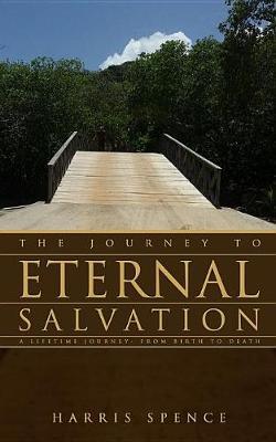 The Journey to Eternal Salvation by Harris Spence image