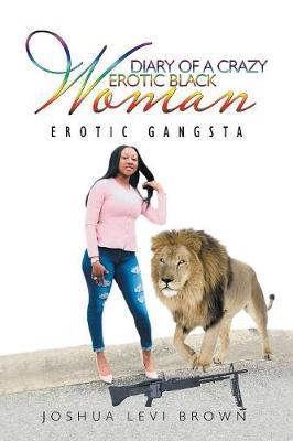 Diary of a Crazy Erotic Black Woman by Joshua Levi Brown image
