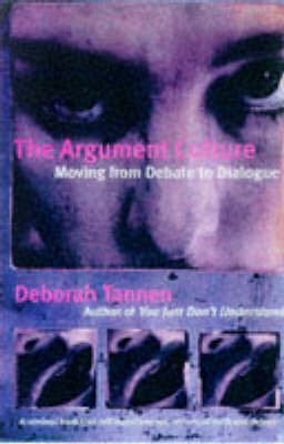 The Argument Culture: Changing the Way We Argue and Debate on Hardback by Deborah Tannen