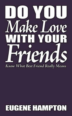 Do You Make Love With Your Friends by Eugene Hampton image