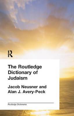 The Routledge Dictionary of Judaism by Alan J Avery-Peck image