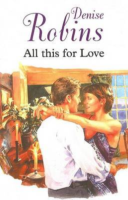 All This for Love by Denise Robins