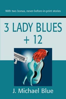 3 Lady Blues + 12 by J. Michael Blue image