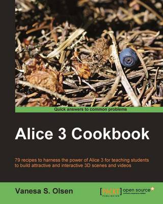 Alice 3 Cookbook by Vanesa S. Olsen image
