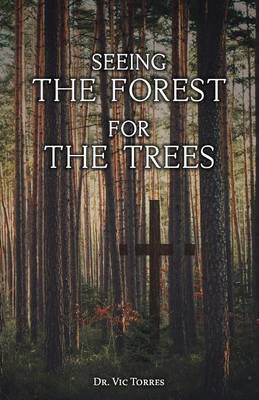 Seeing the Forest for the Trees on Paperback by Dr Vic Torres