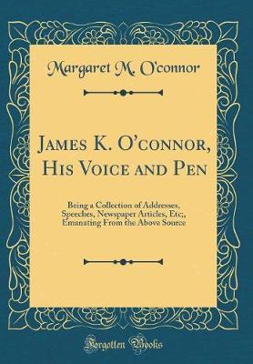 James K. O'Connor, His Voice and Pen by Margaret M. O'Connor image