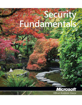 Exam 98–367 Security Fundamentals by Microsoft Official Academic Course