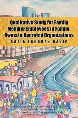 Qualitative Study for Family Member Employees in Family-Owned & Operated Organizations by Sofia Laurden Davis image