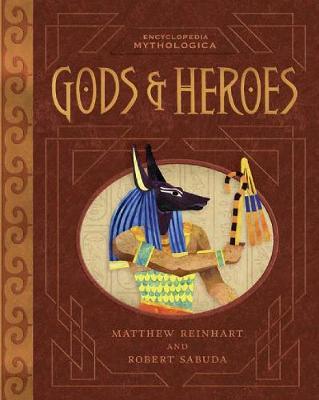 Encyclopedia Mythologica: Gods and Heroes on Hardback by Matthew Reinhart