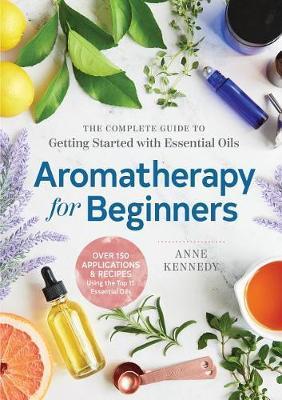 Aromatherapy for Beginners by Anne Kennedy image