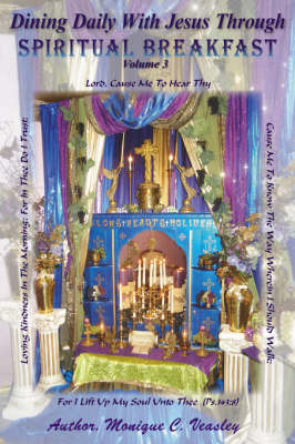 Dining Daily with Jesus Through Spiritual Breakfast: Volume 3 by C. Veasley Monique C. Veasley image
