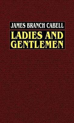 Ladies and Gentlemen by James Branch Cabell image