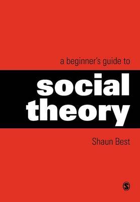 A Beginner's Guide to Social Theory by Shaun Best image