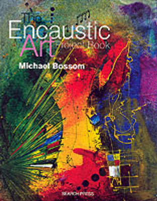 The Encaustic Art Project Book by Michael Bossom image