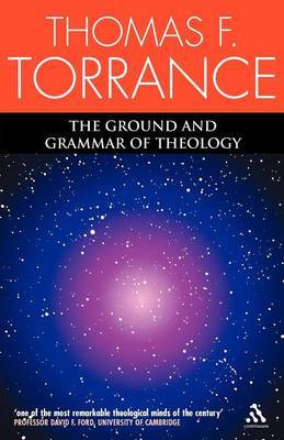 The Ground and Grammar of Theology by Thomas F Torrance image
