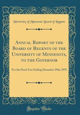 Annual Report of the Board of Regents of the University of Minnesota, to the Governor by University of Minnesota Board O Regents image