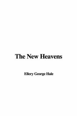 The New Heavens by Ellery George Hale image