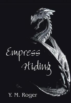 Empress Hiding on Hardback by Y. M. Roger