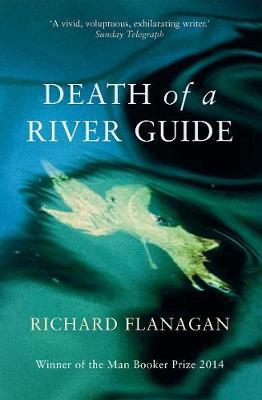 Death Of A River Guide on Paperback by Richard Flanagan