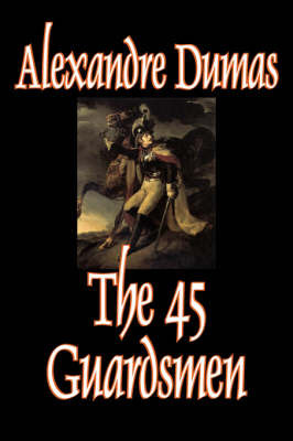 The Forty-Five Guardsmen by Alexandre Dumas image