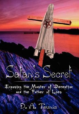 Satan's Secret by D. A. Teunis image
