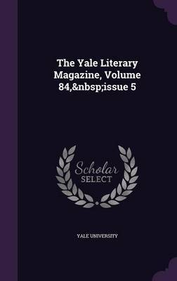 The Yale Literary Magazine, Volume 84, Issue 5 image