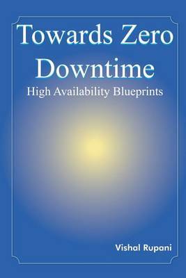 Towards Zero Downtime by Vishal Rupani image