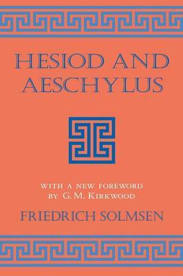 Hesiod and Aeschylus by Friedrich Solmsen