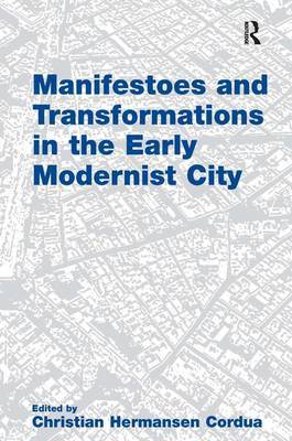 Manifestoes and Transformations in the Early Modernist City by Christian Hermansen Cordua image